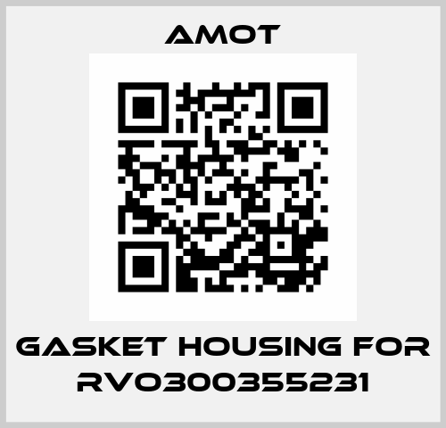 Gasket Housing for RVO300355231 Amot