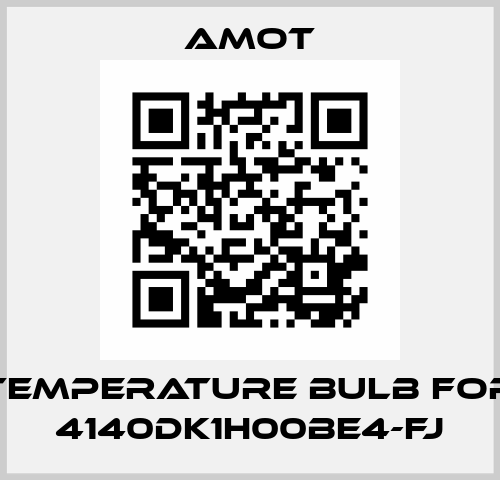 temperature bulb for 4140DK1H00BE4-FJ Amot