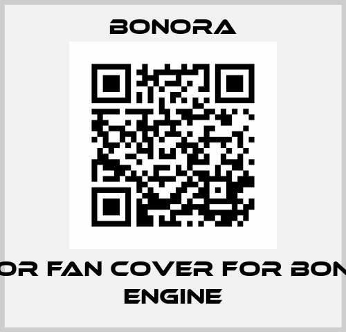 MOTOR FAN COVER FOR BONORA ENGINE Bonora