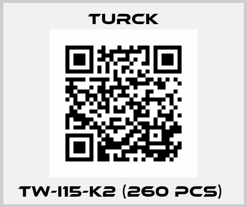TW-I15-K2 (260 PCS)  Turck